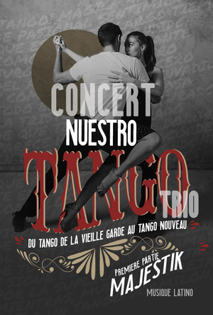 NUESTRO TANGO TRIO & MAJESTIK - Concert tango