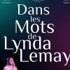 affiche DANS LES MOTS DE LYNDA LEMAY